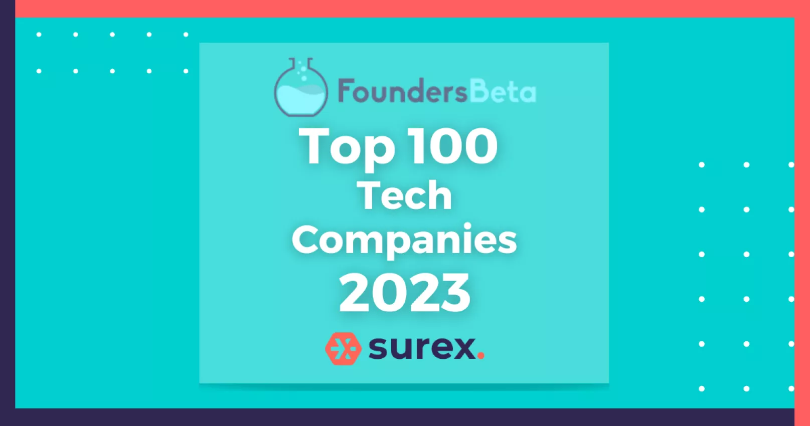 FoundersBeta’s list of Top 100 Tech Companies to Watch for in 2023
